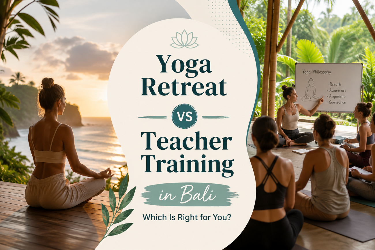 Yoga Retreat vs Teacher Training in Bali: Which Is Right for You?