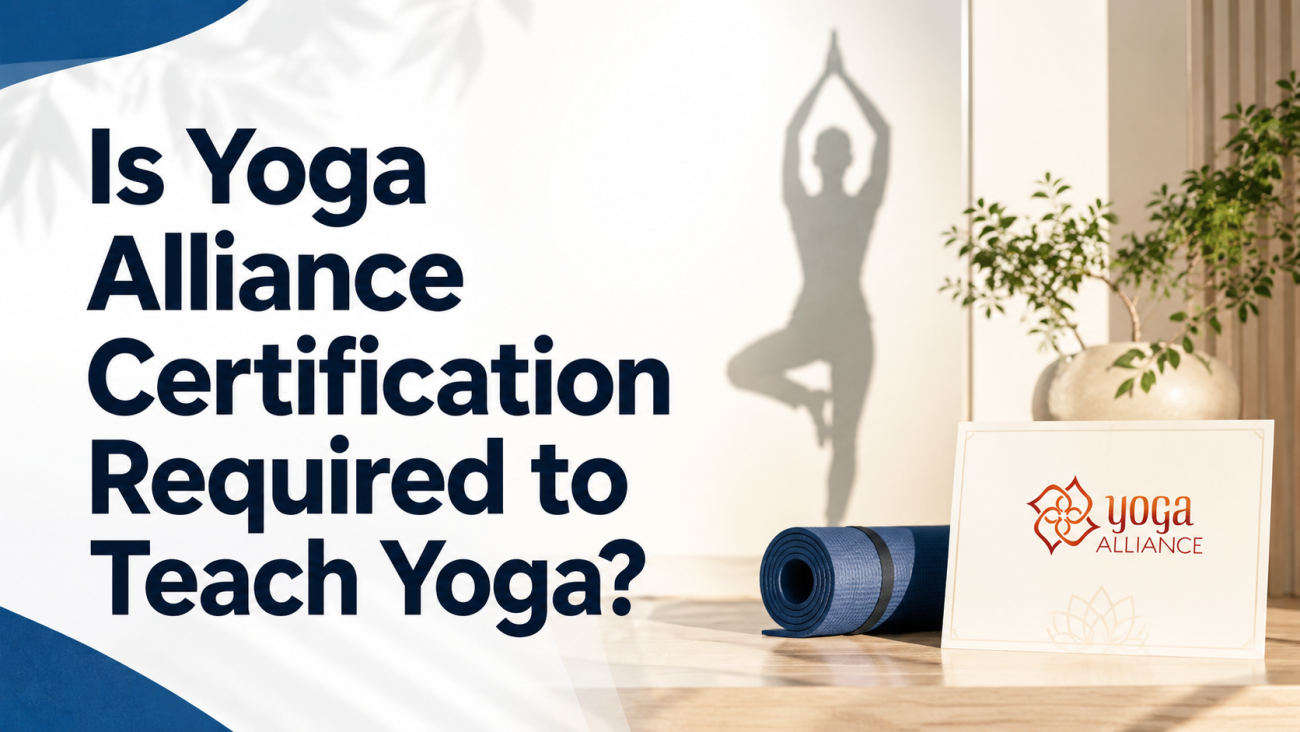 Is Yoga Alliance Certification Required to Teach Yoga? (Honest 2026 An