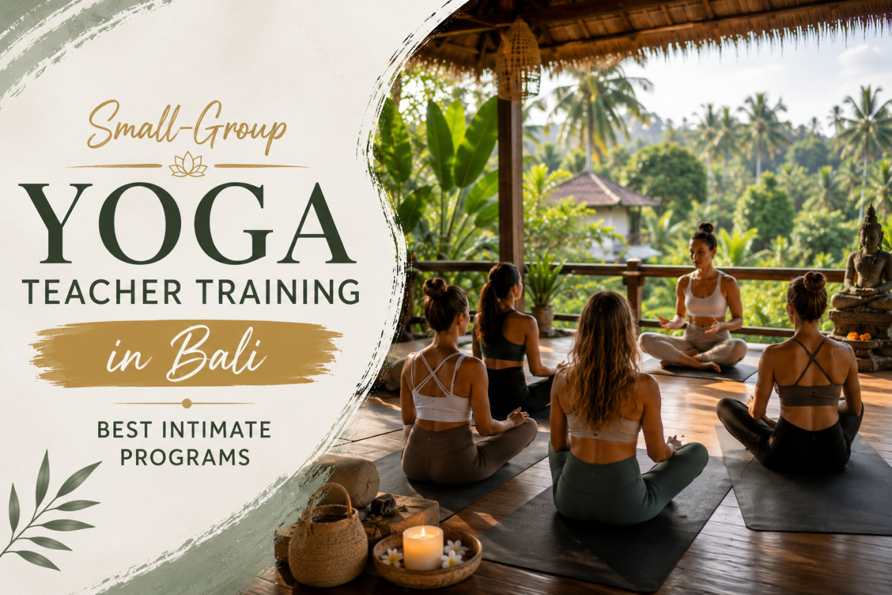 Small-Group Yoga Teacher Training in Bali: Best Intimate Programs