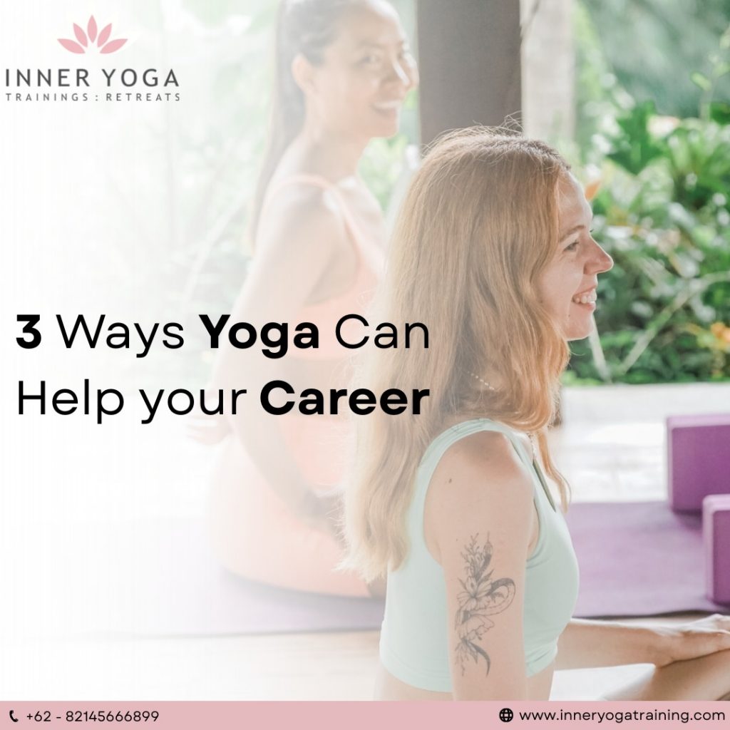 3 Ways Yoga Can Help Your Career
