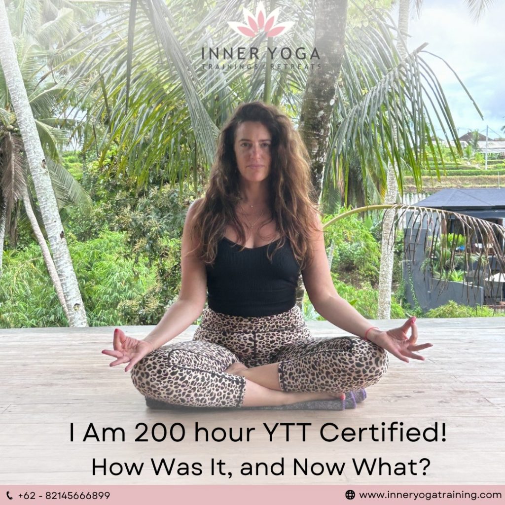 I Am 200 hour YTT Certified! How Was It, and Now What?
