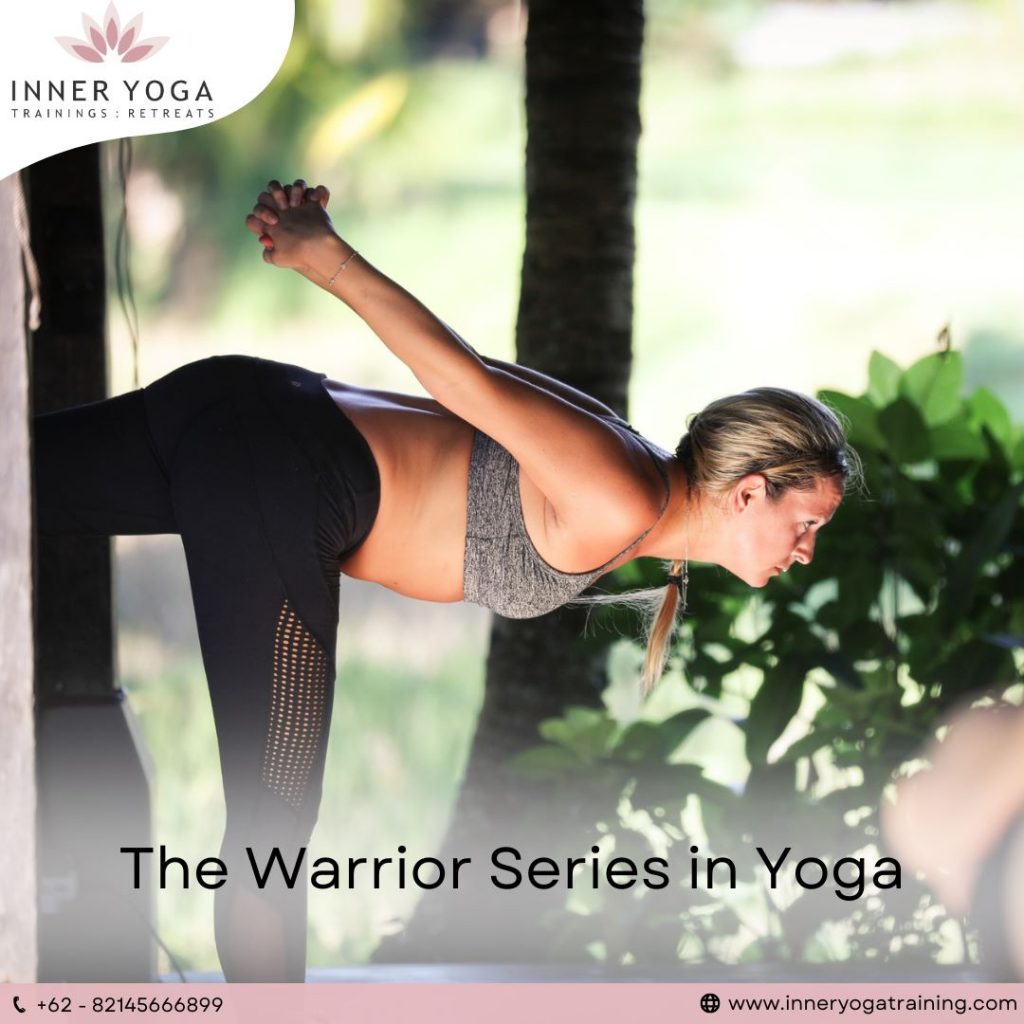 The Warrior Series in Yoga
