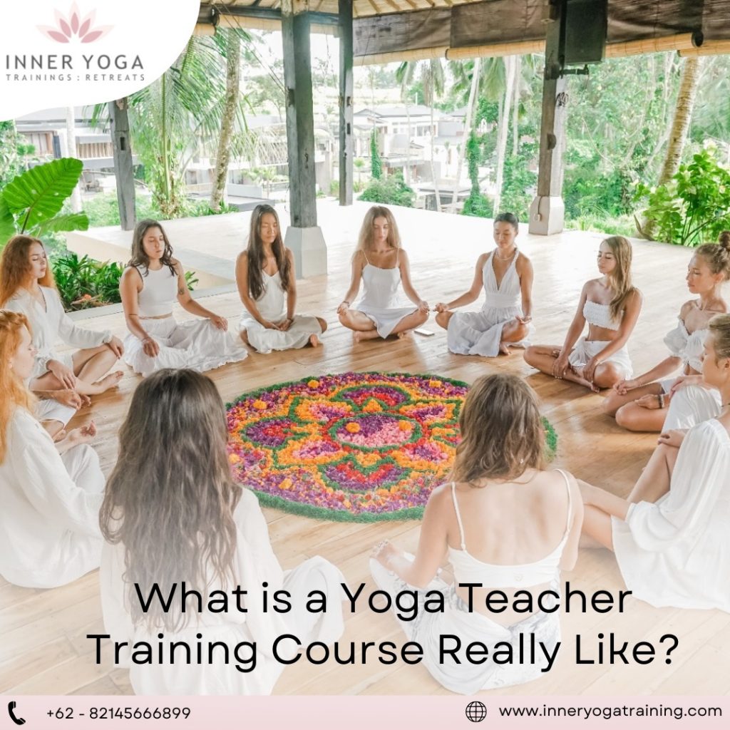 What is a Yoga Teacher Training Course Really Like?